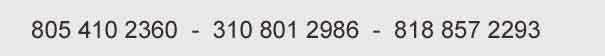 Ventura County customers can contact us at 805 410 2360,  Los Angeles County customers 310 801 2986 and San Fernando customers can call us at 818 857 2293